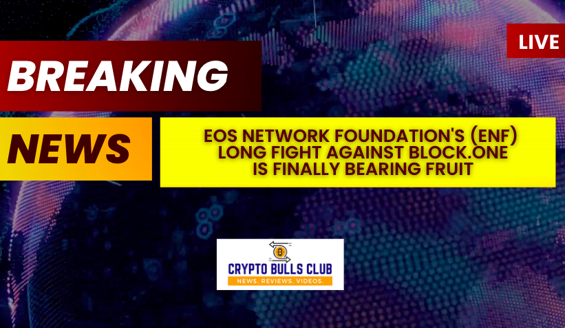 Долгая борьба EOS Network Foundation (ENF) с Block.one наконец-то приносит плоды